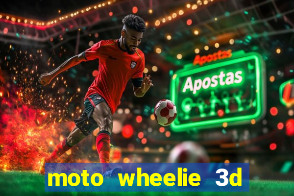 moto wheelie 3d dinheiro infinito